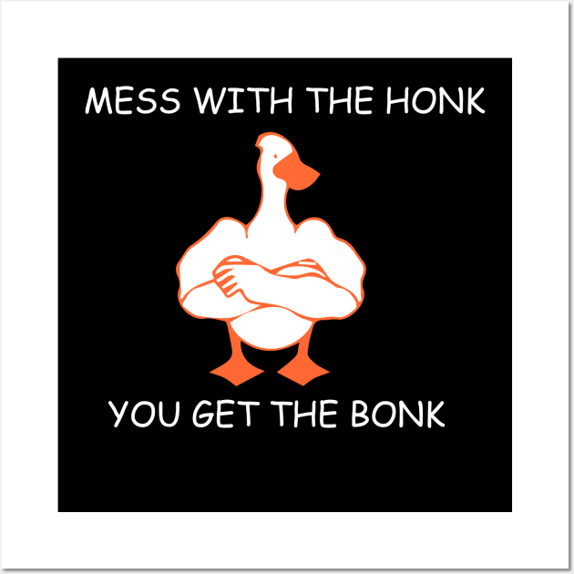 mess with the honk you get the bonk Wall Art by zaiynabhw